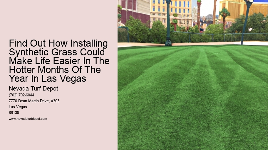 Find Out How Installing Synthetic Grass Could Make Life Easier In The Hotter Months Of The Year In Las Vegas