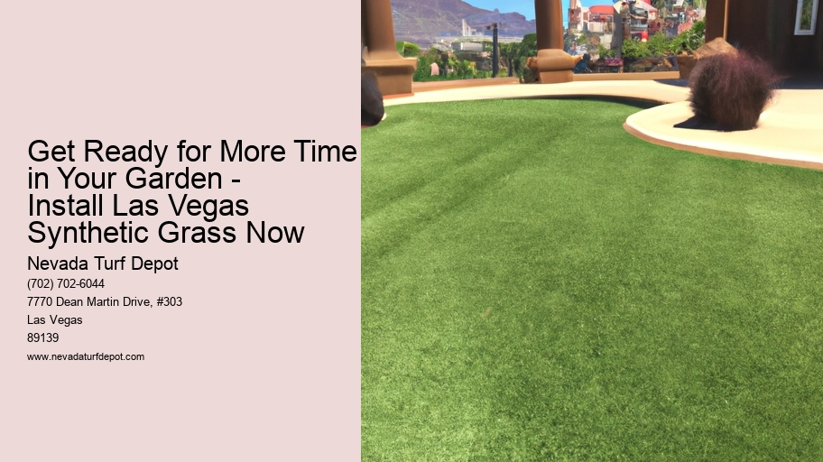 Get Ready for More Time in Your Garden - Install Las Vegas Synthetic Grass Now