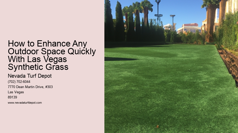 How to Enhance Any Outdoor Space Quickly With Las Vegas Synthetic Grass
