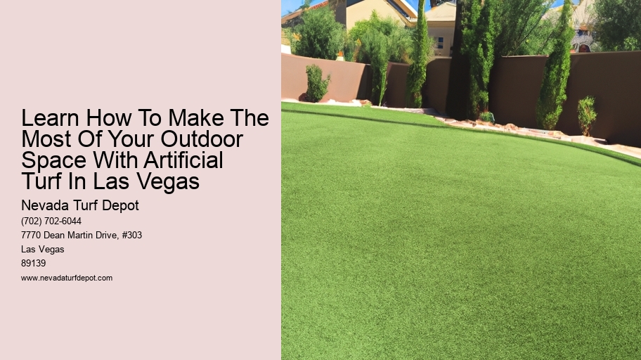 Learn How To Make The Most Of Your Outdoor Space With Artificial Turf In Las Vegas